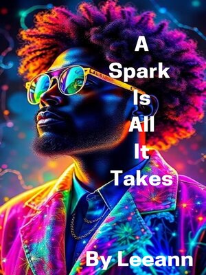 cover image of A Spark Is All It Takes